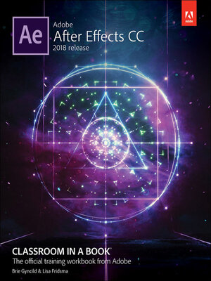 cover image of Adobe After Effects CC Classroom in a Book (2018 release)